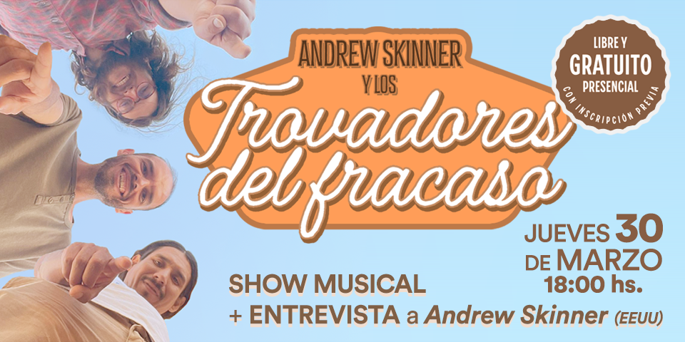 Andrew Skinner (EEUU) y Trovadores del Fracaso en ICANA